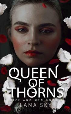 Queen of Thorns: A Dark Mafia Romance: War of Roses Universe (Mice and Men Book 2) by Lana Sky