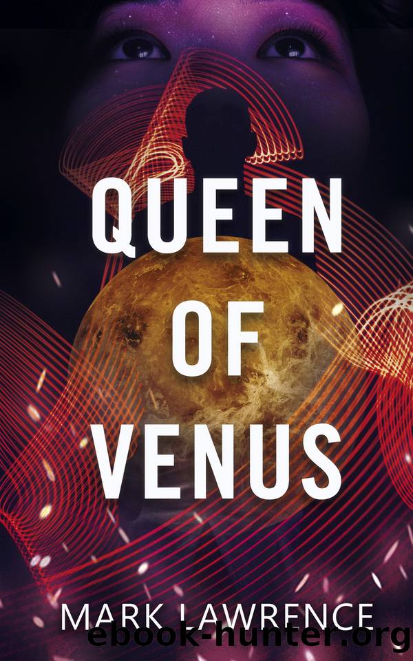 Queen of Venus (Impossible Worlds Trilogy Book 1) by Mark Lawrence