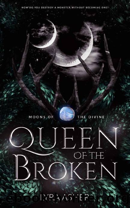 Queen of the Broken (Moons of the Divine Book 2) by Lyra Asher
