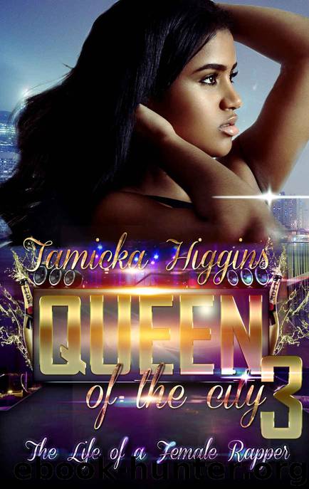 Queen of the City 3: The Life of a Female Rapper (An Urban Hood Drama) by Tamicka Higgins