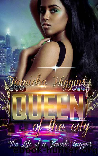 Queen of the City: The Life of a Female Rapper (An Urban Hood Drama) by Tamicka Higgins
