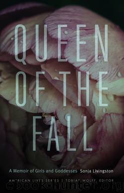 Queen of the Fall by Sonja Livingston