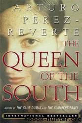 Queen of the South by Arturo Perez-reverte & Andrew Hurley