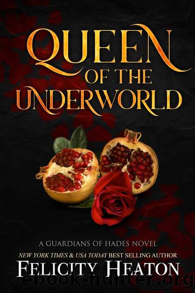 Queen of the Underworld: A Guardians of Hades Romance Series Prequel by Felicity Heaton