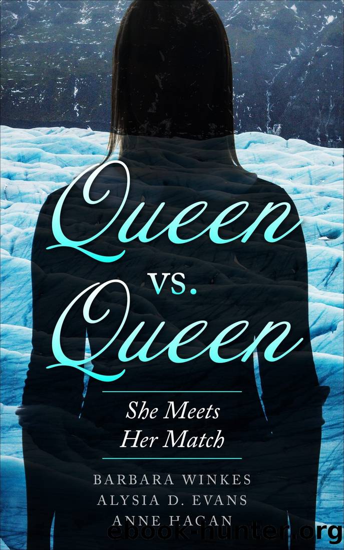Queen vs. Queen: She Meets Her Match by Barbara Winkes & Alysia D. Evans & Anne Hagan