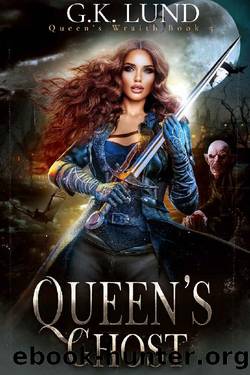 Queen's Ghost (Queen's Wraith Book 5) by G.K. Lund