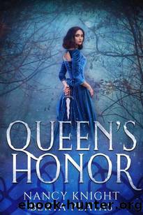 Queen's Honor (By Honor Bound Book 2) by Berta Platas & Nancy Knight