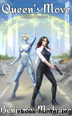 Queen's Move (Lilith's Shadow Book 3) by Benjamin Medrano