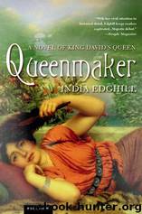 Queenmaker: A Novel of King David's Queen by Edghill India