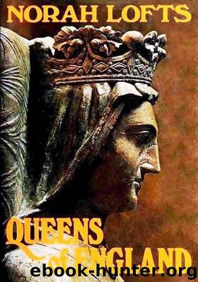 Queens of England by Norah Lofts