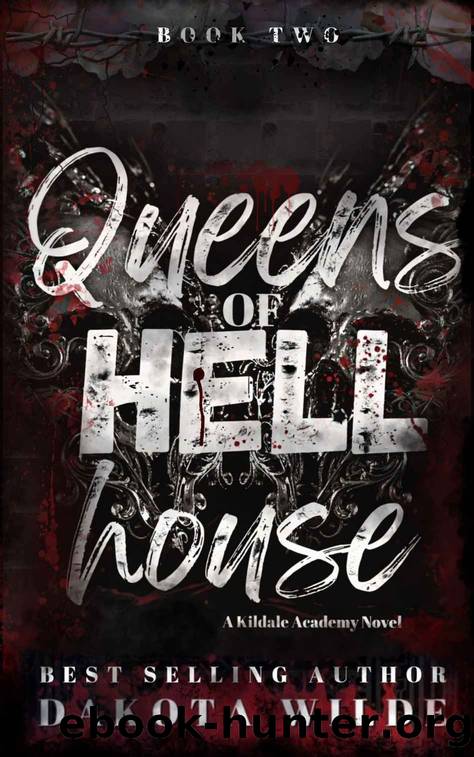 Queens of Hell House: A Kildale Academy Novel by Dakota Wilde