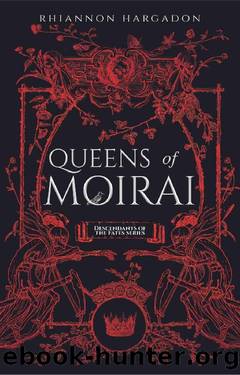 Queens of Moirai (Descendants of The Fates Book 1) by Rhiannon Hargadon