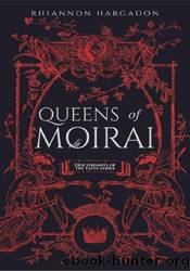 Queens of Moirai by Rhiannon Hargadon