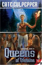 Queens of Tristaine by Cate Culpepper