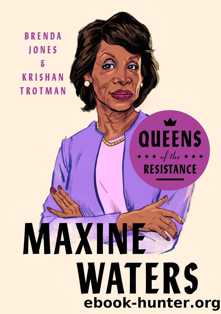 Queens of the Resistance: Maxine Waters by Brenda Jones & Krishan Trotman