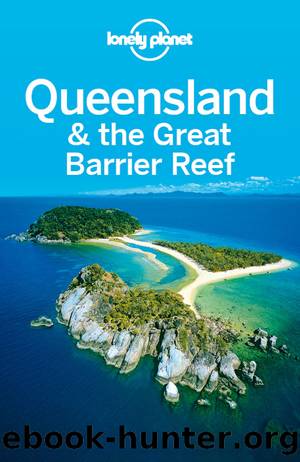 Queensland & the Great Barrier Reef Travel Guide by Lonely Planet
