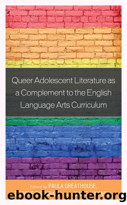Queer Adolescent Literature as a Complement to the English Language Arts Curriculum by Greathouse Paula;Eisenbach Brooke;Kaywell Joan F. ;