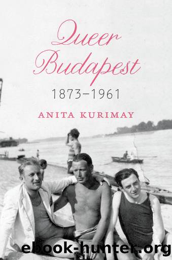 Queer Budapest, 18731961 by Anita Kurimay;