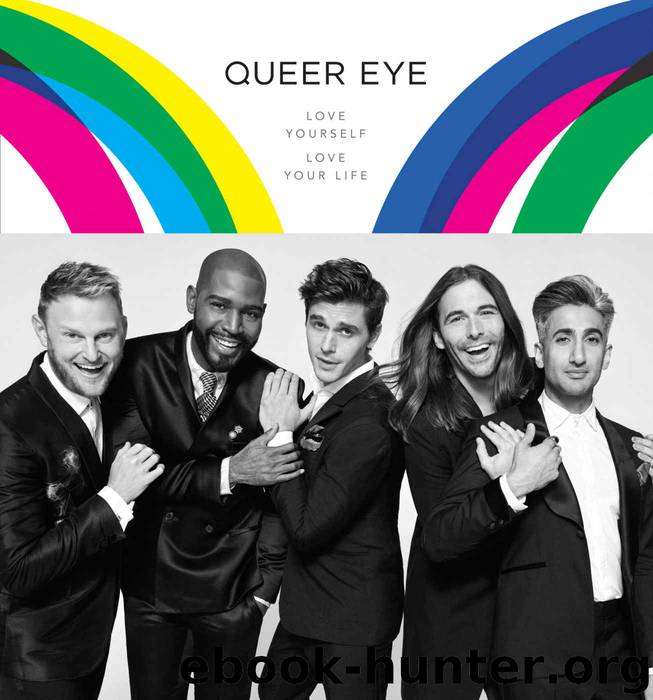 Queer Eye by Antoni Porowski & Tan France & Jonathan Van Ness & Bobby Berk & Karamo Brown