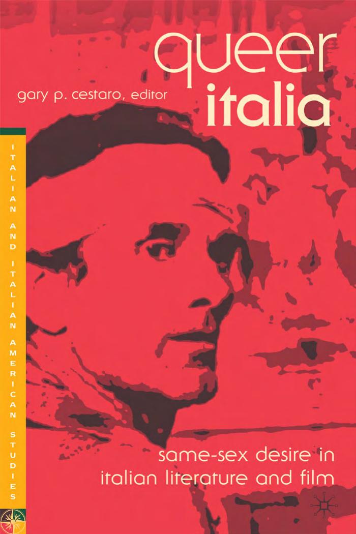 Queer Italia: Same-Sex Desire in Italian Literature and Film by Gary P. Cestaro