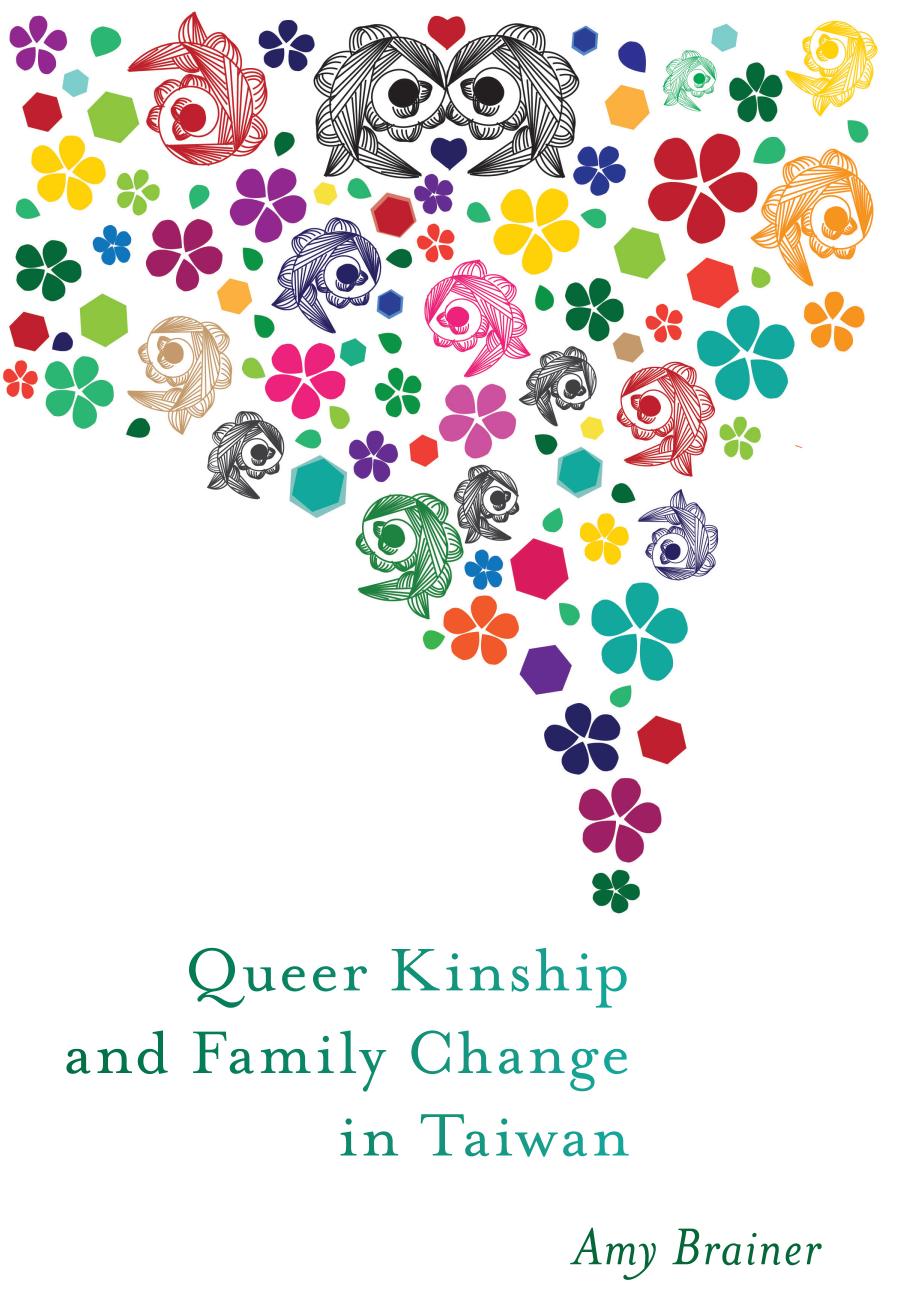 Queer Kinship and Family Change in Taiwan by Amy Brainer