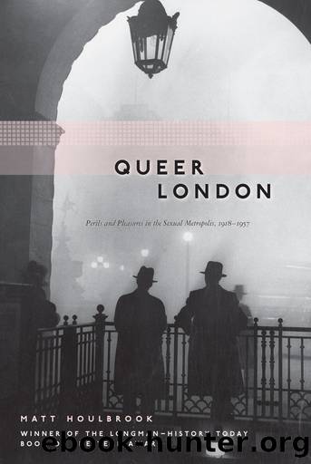 Queer London by Matt Houlbrook