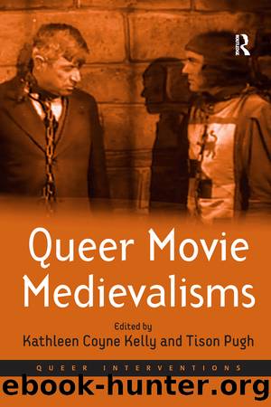 Queer Movie Medievalisms by Tison Pugh Kathleen Coyne Kelly
