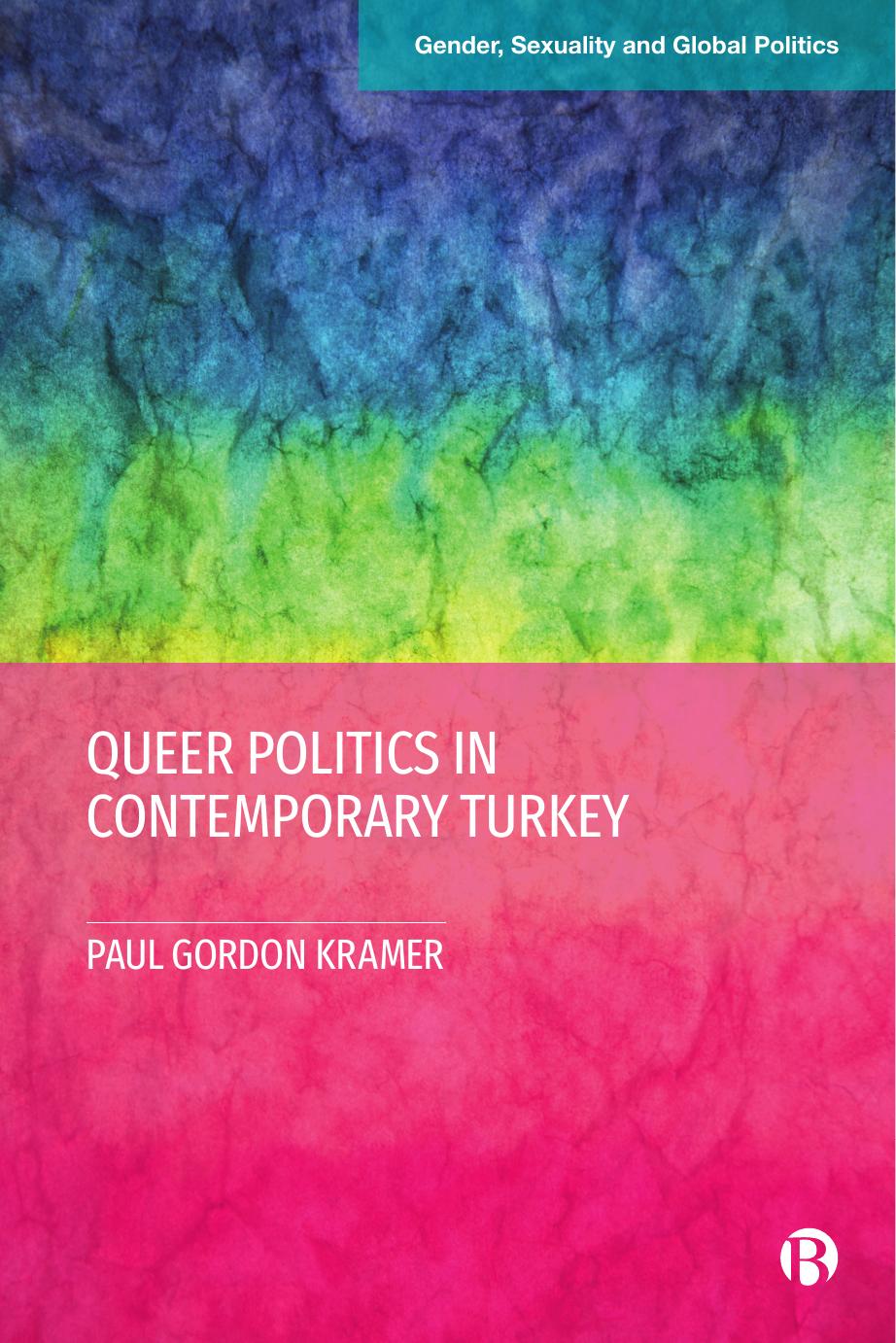 Queer Politics in Contemporary Turkey by Paul Kramer