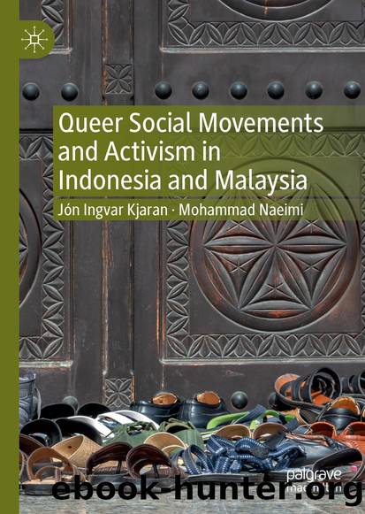 Queer Social Movements and Activism in Indonesia and Malaysia by Jón Ingvar Kjaran & Mohammad Naeimi