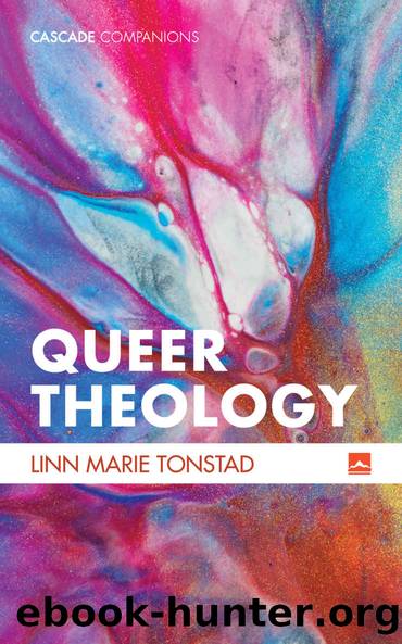 Queer Theology: Beyond Apologetics (Cascade Companions Book 0) by Linn Tonstad