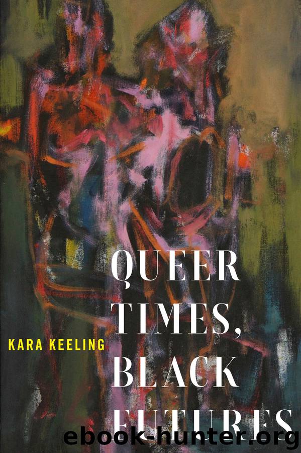 Queer Times, Black Futures by Kara Keeling;
