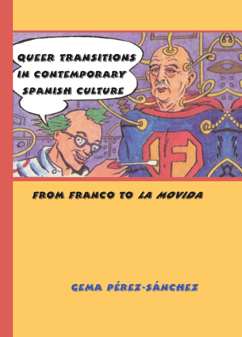 Queer Transitions in Contemporary Spanish Culture: From Franco to La Movida by Gema Pérez-Sánchez