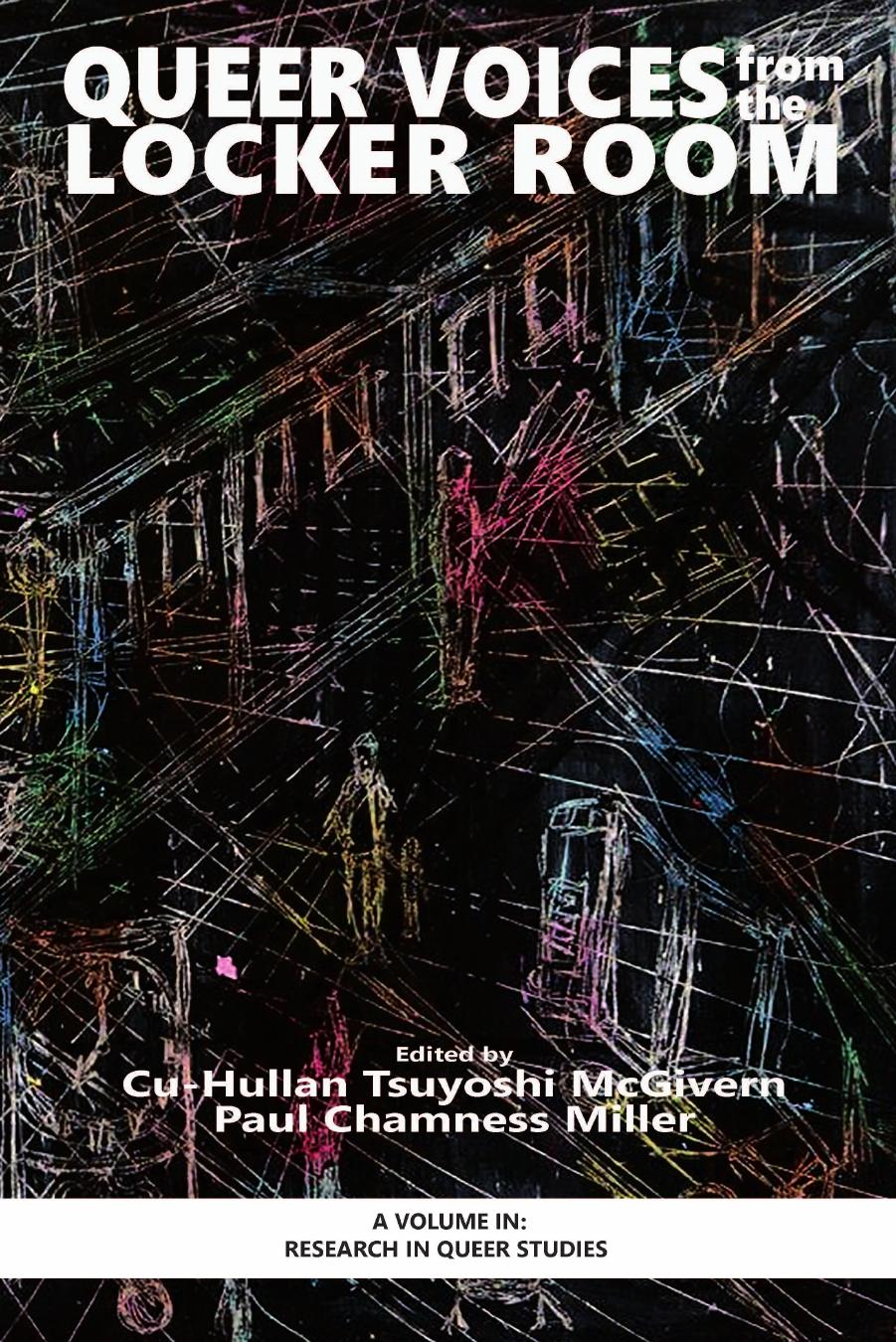 Queer Voices from the Locker Room by Cu-Hullan Tsuyoshi McGivern; Paul Chamness Miller