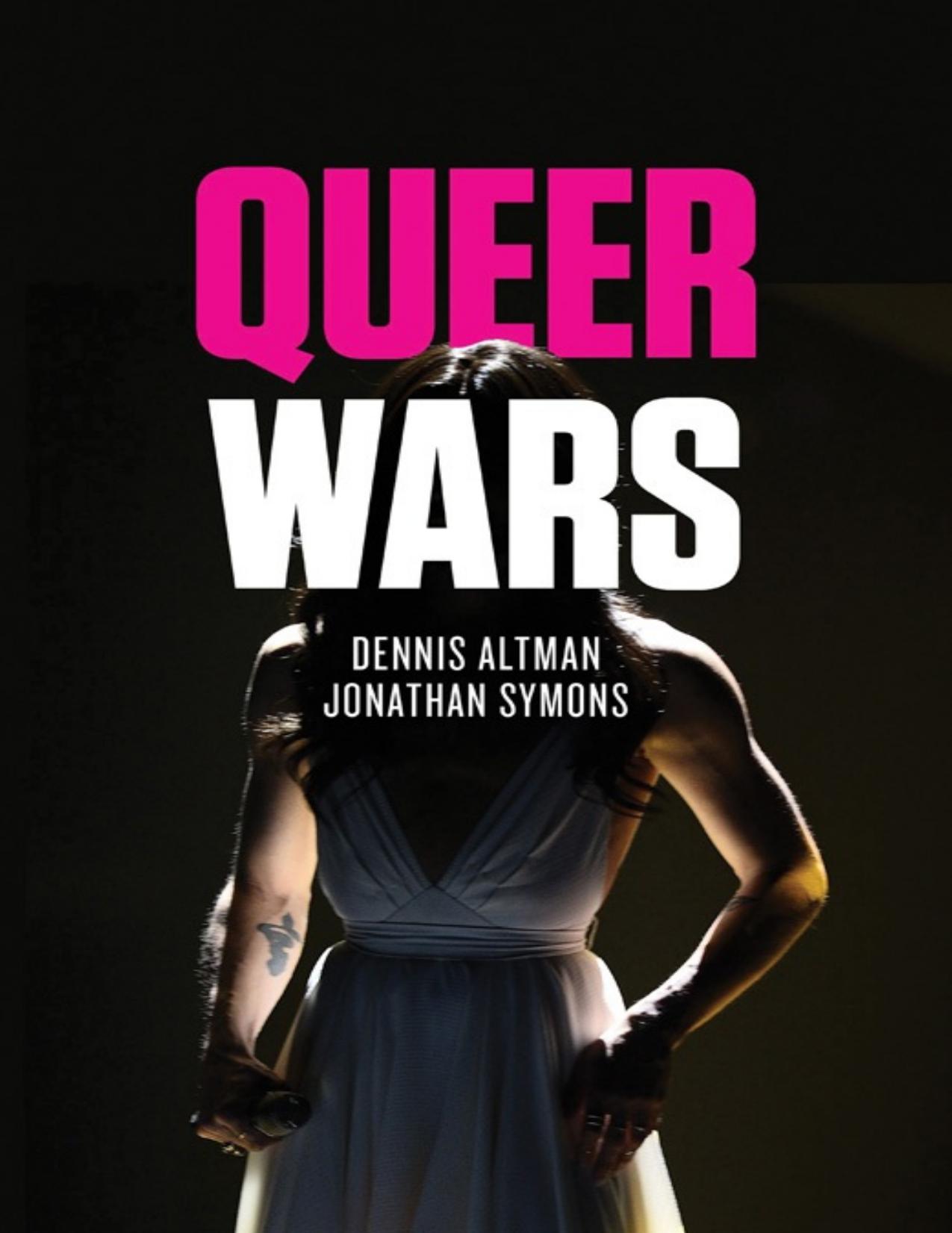 Queer Wars by Dennis Altman Jonathan Symons