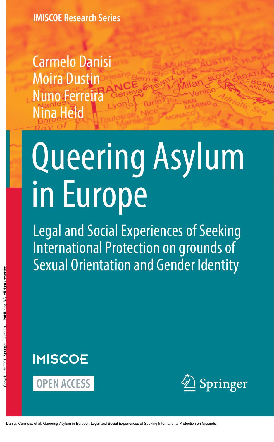 Queering Asylum in Europe : Legal and Social Experiences of Seeking International Protection on Grounds of Sexual Orientation and Gender Identity by Carmelo Danisi; Moira Dustin; Nuno Ferreira; Nina Held