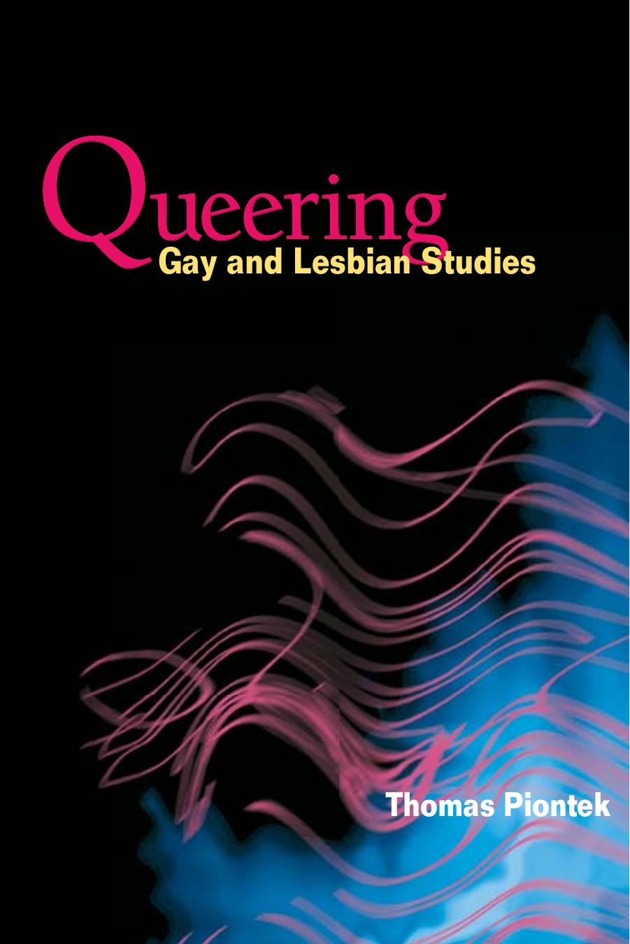 Queering Gay and Lesbian Studies by Thomas Piontek