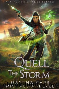 Quell the Storm (The Warrior Book 11) by Martha Carr & Michael Anderle