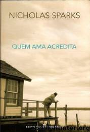 Quem Ama Acredita by Nicholas Sparks
