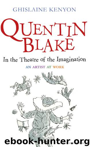 Quentin Blake: In the Theatre of the Imagination by Ghislaine Kenyon