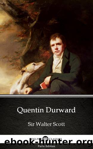Quentin Durward by Sir Walter Scott (Illustrated) by Sir Walter Scott