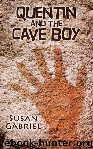Quentin and the Cave Boy - Funny books for boys and adventurous girls by Susan Gabriel