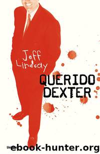 Querido Dexter by Jeff Lindsay