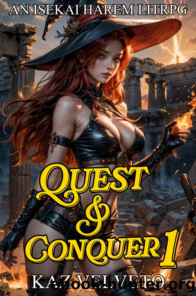 Quest and Conquer 1: An Isekai Harem Litrpg by Kaz Velveto