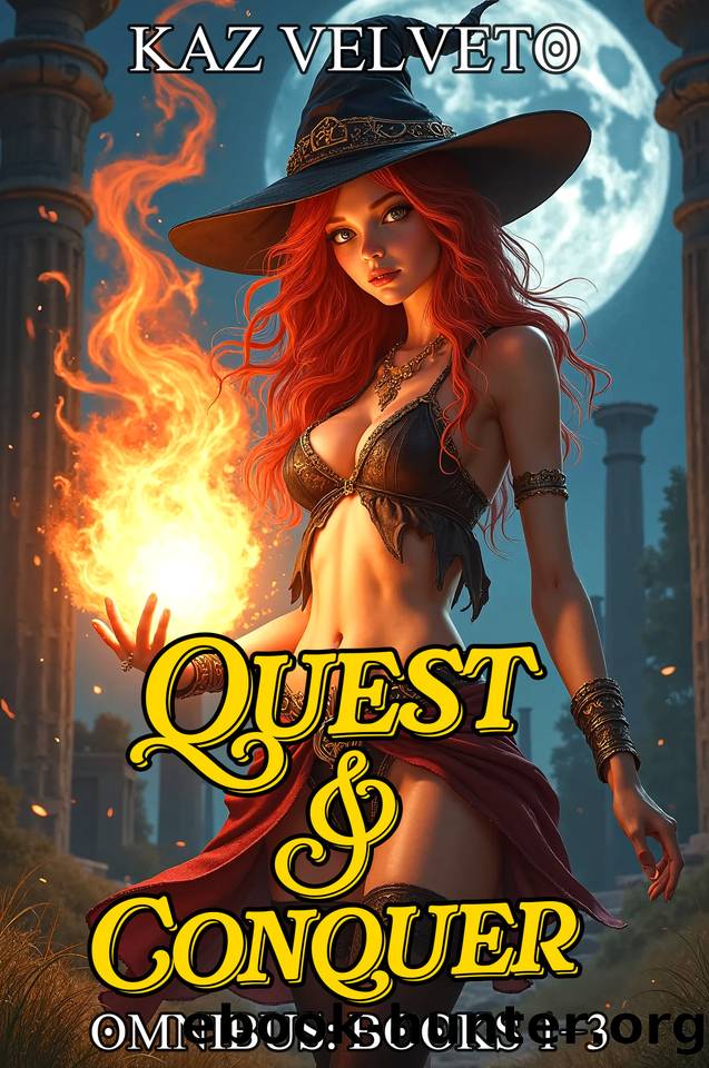 Quest and Conquer Omnibus: Books 1-3: An Isekai LitRPG by Kaz Velveto