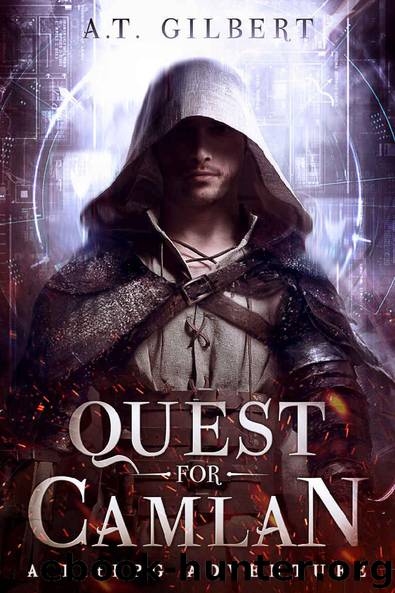 Quest for Camlan_A LitRPG Adventure by A. T. Gilbert
