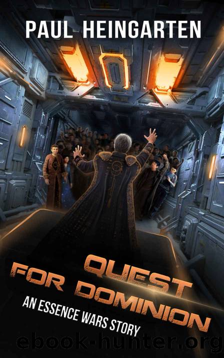 Quest for Dominion: An Interstellar War Story (The Essence Wars Book 3) by Paul Heingarten