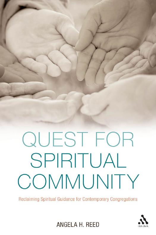 Quest for Spiritual Community : Reclaiming Spiritual Guidance for Contemporary Congregations by Angela H. Reed