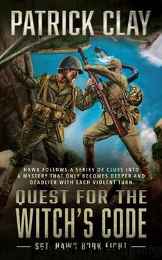 Quest for the Witch's Code: A World War II Novel (Sgt. Hawk Book 8) by Patrick Clay