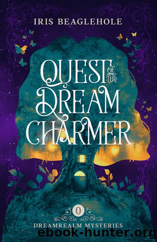 Quest of the Dreamcharmer: Dreamrealm Mysteries Prequel by Beaglehole Iris