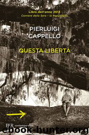 Questa libertà by Pierluigi Cappello
